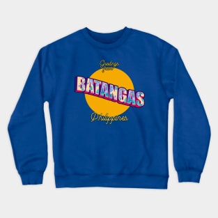 Greetings from BATANGAS Philippines! Crewneck Sweatshirt